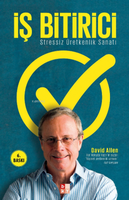 İş Bitirici - Stressiz Üretkenlik Sanatı David Allen