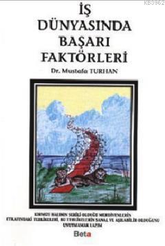 İş Dünyasında Başarı Faktörleri Mustafa Turhan