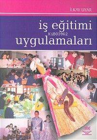 İş Eğitimi Uygulamaları İlkay Uyar