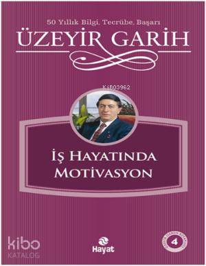 İş Hayatında Motivasyon Üzeyir Garih