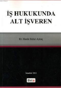 İş Hukukunda Alt İşveren Hande Bahar Aykaç