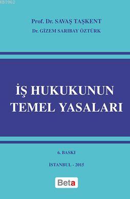 İş Hukukunun Temel Yasaları Savaş Taşkent