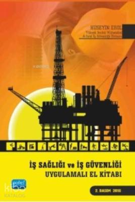 İş Sağlığı ve İş Güvenliği; Uygulamalı El Kitabı Hüseyin Erol