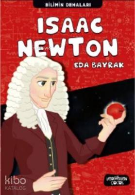 Isaac Newton; Bilimin Dehaları Eda Bayrak