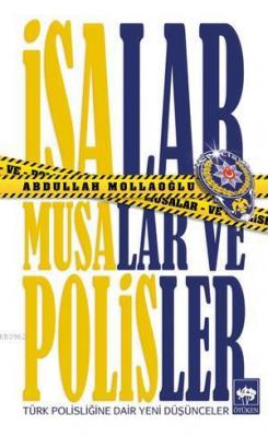 İsalar, Musalar ve Polisler Abdullah Mollaoğlu