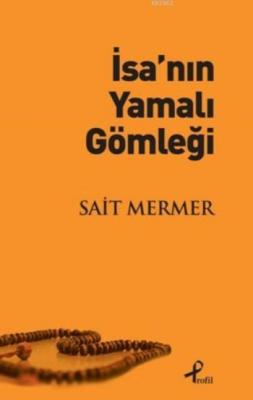 İsa'nın Yamalı Gömleği Sait Mermer