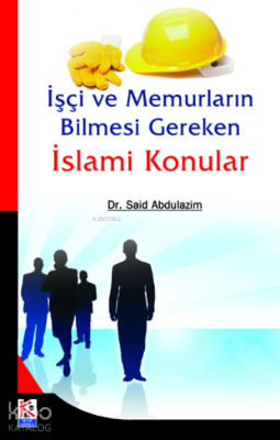 İşçi ve Memurların Bilmesi Gereken İslami Konular Said Abdulazim