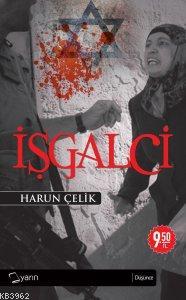 İşgalci Harun Çelik