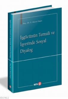 İşgücünün Temsili ve İşyerinde Sosyal Diyalog Murat Engin