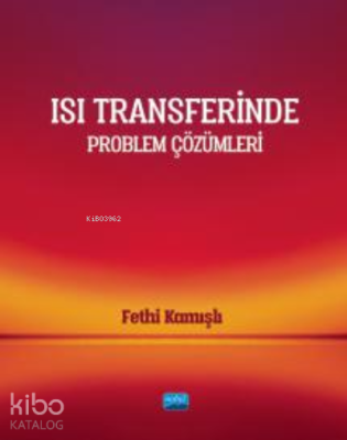 Isı Transferinde Problem Çözümleri Fethi Kamışlı