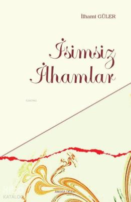 İsimsiz İlhamlar İlhami Güler