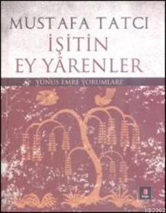 İşitin Ey Yarenler Mustafa Tatcı