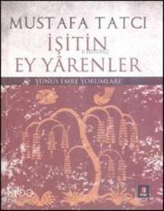 İşitin Ey Yarenler Mustafa Tatcı