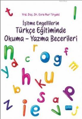 İşitme Engellilerin Türkçe Eğitiminde Okuma-Yazma Becerileri Esra Nur 