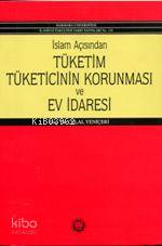 İslam Açısından Tüketicinin Korunması ve Ev İdaresi Celal Yeniçeri