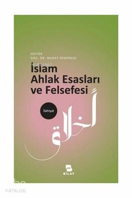 İslam Ahlak Esasları ve Felsefesi Murat Demirkol