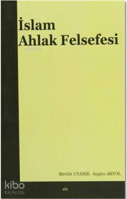 İslam Ahlak Felsefesi Mevlüt Uyanık