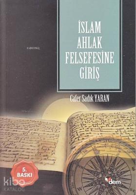 İslam Ahlak Felsefesine Giriş Cafer Sadık Yaran