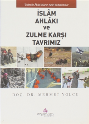 İslam Ahlakı ve Zulme Karşı Tavrımız Mehmet Yolcu