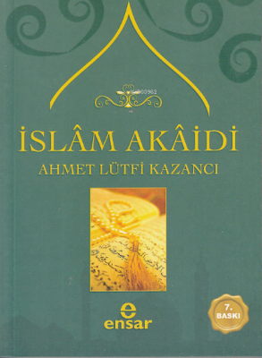 İslâm Akaidi Ahmet Lütfi Kazancı