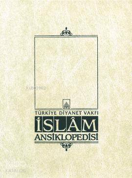 İslam Ansiklopedisi 38. Cilt - Suyolcu - Şerif en-Nisâbûri Komisyon