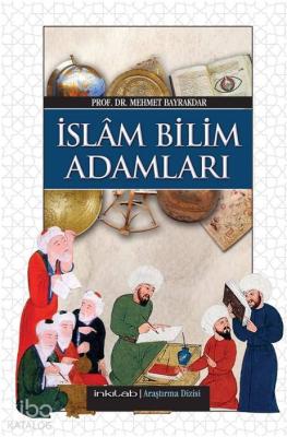 İslâm Bilim Adamları (Harita İlaveli) Mehmet Bayrakdar