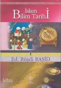 İslam Bilim Tarihi 1 Rüşdi Raşid