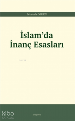 İslam'da İnanç Esasları Mustafa Özden