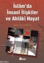 İslam'da İnsani İlişkiler ve Ahlaki Hayat Mehmet Kemal Gündoğdu