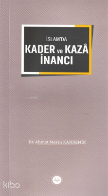 İslam’da Kader ve Kaza İnancı Ahmet Mekin Kandemir