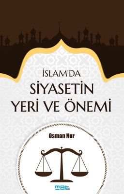 İslam’da Siyasetin Yeri Ve Önemi Osman Nur