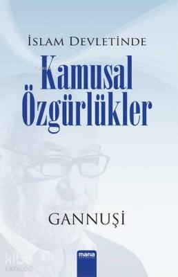 İslam Devletinde Kamusal Özgürlükler Raşid El Gannuşi