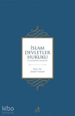 İslam Devletler Hukuku Ahmet Yaman