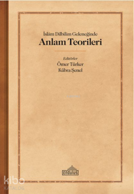 İslam Dilbilim Geleneğinde Anlam Teorileri Ömer Türker