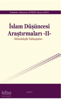 İslam Düşüncesi Araştırmaları -II -Metodolojik Yaklaşımlar- Hasan Kaya