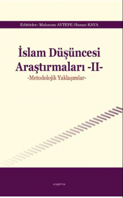 İslam Düşüncesi Araştırmaları -II -Metodolojik Yaklaşımlar- Hasan Kaya