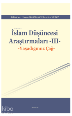 İslam Düşüncesi Araştırmaları -III-;Yaşadığımız Çağ Hakan Hemşinli