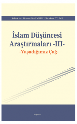 İslam Düşüncesi Araştırmaları -III-;Yaşadığımız Çağ Hakan Hemşinli