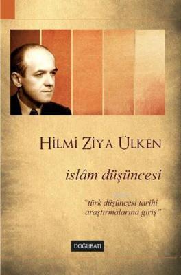 İslâm Düşüncesi; Türk Düşüncesi Tarihi Araştırmalarına Giriş Hilmi Ziy