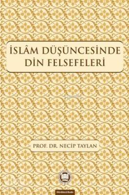 İslam Düşüncesinde Din Felsefeleri Necip Taylan