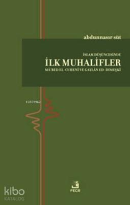 İslam Düşüncesinde İlk Muhalifler Abdunnasır Süt