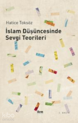 İslâm Düşüncesinde Sevgi Teorileri Hatice Toksöz