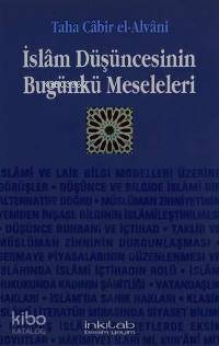 İslam Düşüncesinin Bugünkü Meseleleri Taha Câbir El-Alvânî