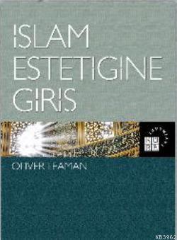 İslam Estetiğine Giriş Oliver Leaman