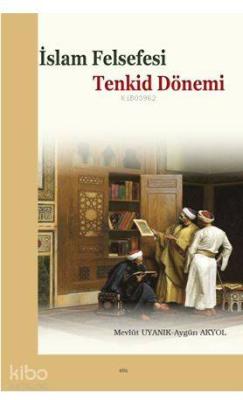 İslam Felsefesi Tenkid Dönemi Mevlüt Uyanık