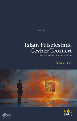 İslam Felsefesinde Cevher Teorileri Ömer Ceran