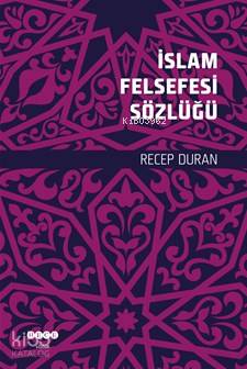 İslam Felsefesinin Sözlüğü Recep Duran