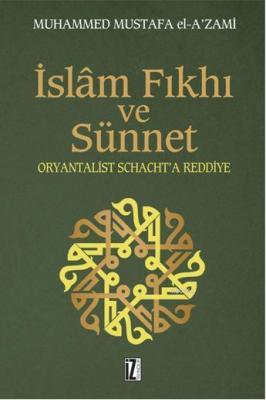 İslâm Fıkhı ve Sünnet Muhammed Mustafa el-Azami