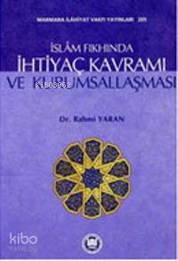 İslam Fıkhında İhtiyaç Kavramı Ve Kurumsallaşması Rahmi Yaran