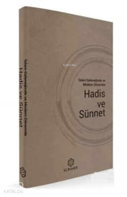 İslam Geleneğinde Ve Modern Dönemde Hadis Ve Sünnet Kolektif